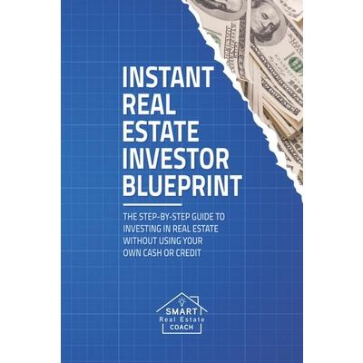 Instant Real Estate Investor Blueprint