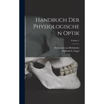 Handbuch der Physiologischen Optik; Volume 1