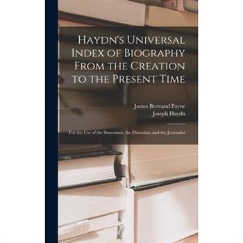 Haydn's Universal Index of Biography From the Creation to the Present Time
