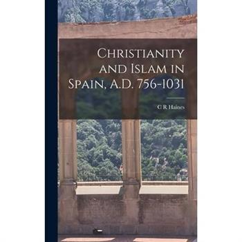Christianity and Islam in Spain, A.D. 756-1031