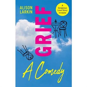 Grief... A Comedy