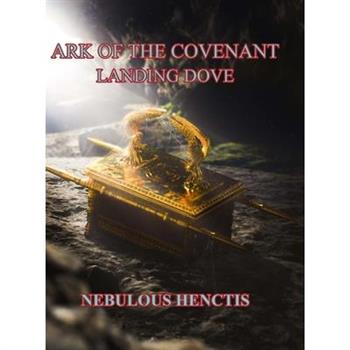 Ark of the Covenant, Landing Dove