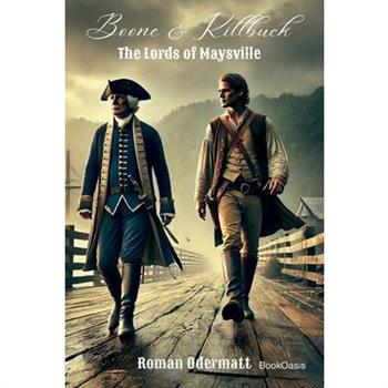 Boone & Killbuck - The Lords of Maysville