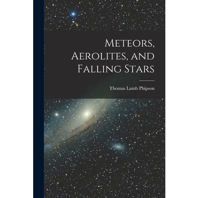 Meteors, Aerolites, and Falling Stars