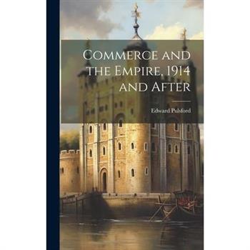 Commerce and the Empire, 1914 and After