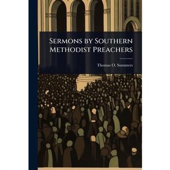 Sermons by Southern Methodist Preachers
