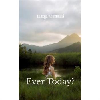 Ever Today? Duality of All