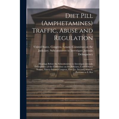 Diet Pill (amphetamines) Traffic, Abuse and Regulation
