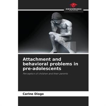 Attachment and behavioral problems in pre-adolescents