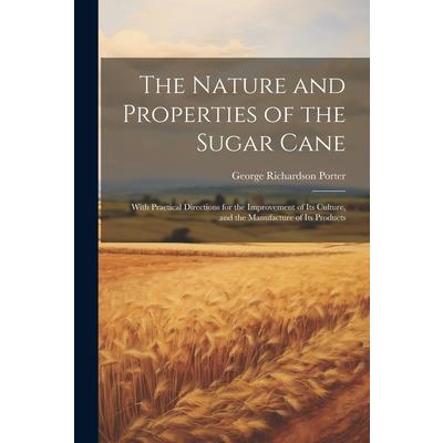 The Nature and Properties of the Sugar Cane