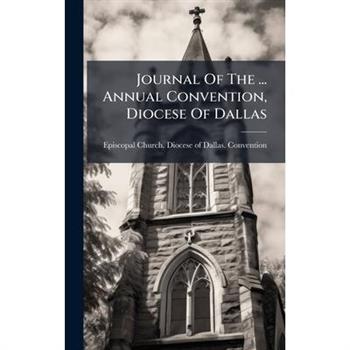 Journal Of The ... Annual Convention, Diocese Of Dallas