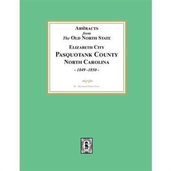 Abstracts from the Old North State, Pasquotank County, North Carolina, 1849-1850.