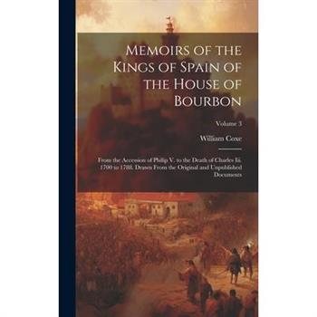 Memoirs of the Kings of Spain of the House of Bourbon