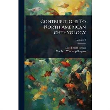 Contributions To North American Ichthyology