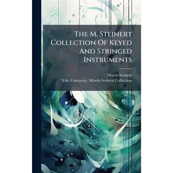 The M. Steinert Collection Of Keyed And Stringed Instruments