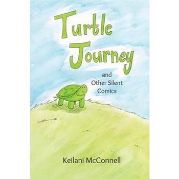 Turtle Journey and Other Silent Comics