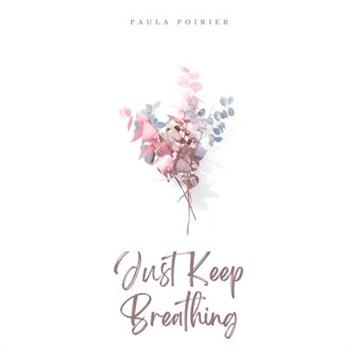 Just Keep Breathing