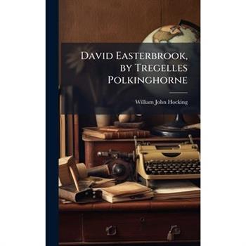 David Easterbrook, by Tregelles Polkinghorne
