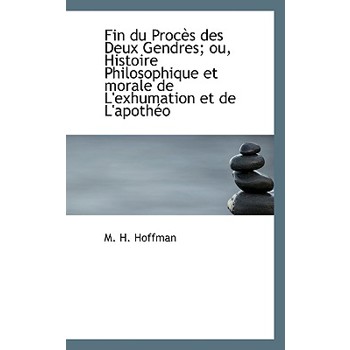 Fin Du Proc?’s Des Deux Gendres; Ou, Histoire Philosophique Et Morale de L’Exhumation Et de L’Apoth O