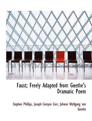 Faust; Freely Adapted from Goethe’s Dramatic Poem