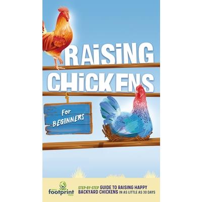 Raising Chickens for Beginners