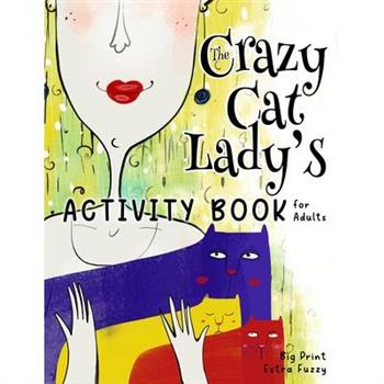 The Crazy Cat Lady's Activity Book for Adults