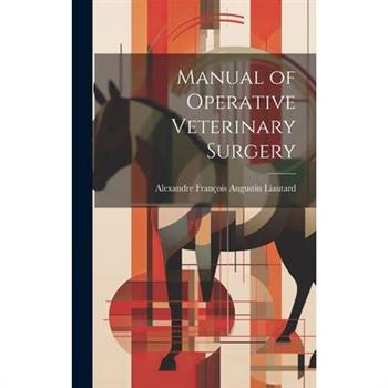 Manual of Operative Veterinary Surgery