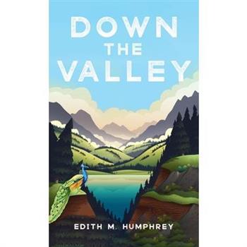 Down the Valley