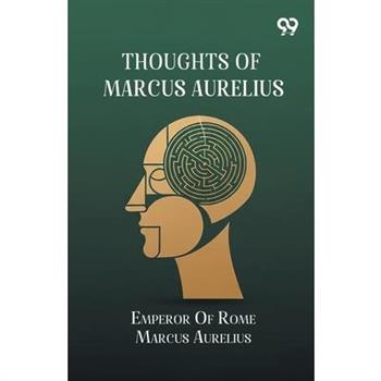 Thoughts Of Marcus Aurelius