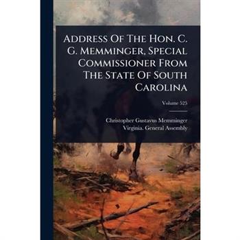 Address Of The Hon. C. G. Memminger, Special Commissioner From The State Of South Carolina