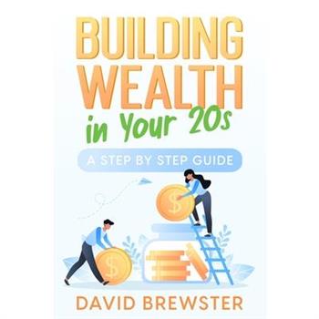 Building Wealth in Your 20s