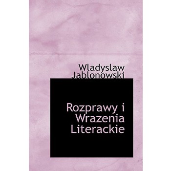 Rozprawy I Wrazenia Literackie