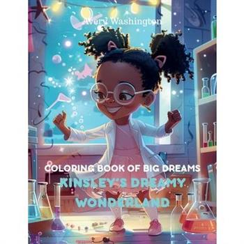 Kinsely's Dreamy Wonderland Coloring Book of Big Dreams