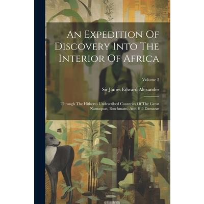 An Expedition Of Discovery Into The Interior Of Africa
