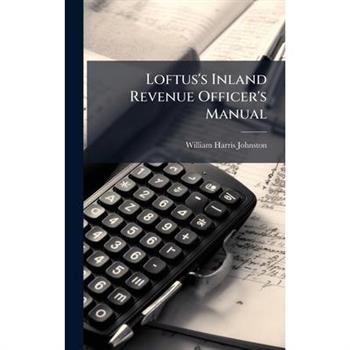 Loftus's Inland Revenue Officer's Manual