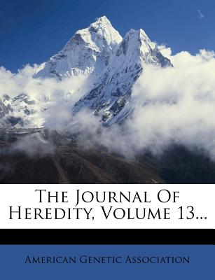 The Journal of Heredity, Volume 13...