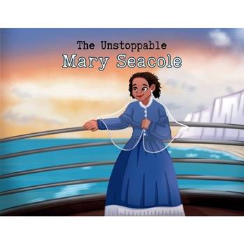 The Unstoppable Mary Seacole