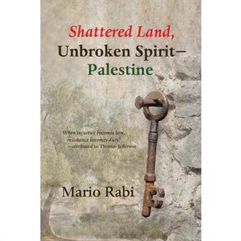 Shattered Land, Unbroken Spirit-Palestine