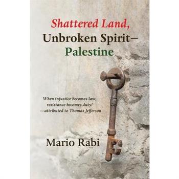 Shattered Land, Unbroken Spirit-Palestine