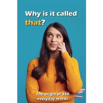 Why is It Called That?