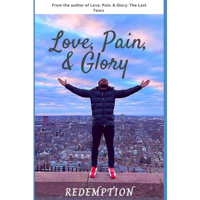 Love, Pain, & Glory