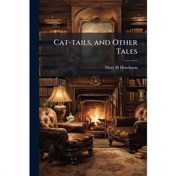 Cat-tails, and Other Tales