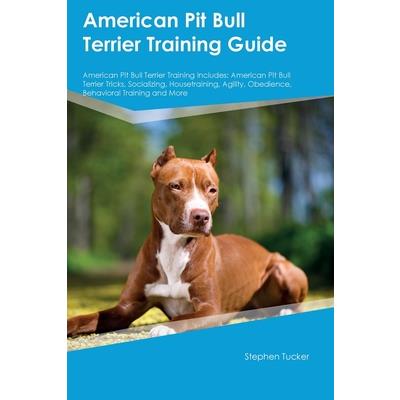 American Pit Bull Terrier Training Guide American Pit Bull Terrier Training Includes