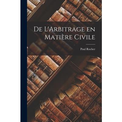 De L’Arbitrage en Mati癡re Civile