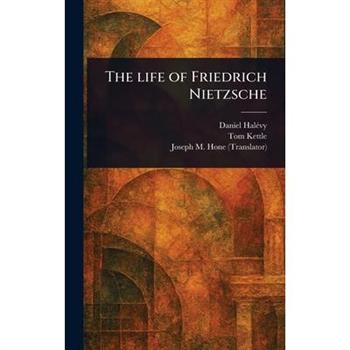 The Life of Friedrich Nietzsche