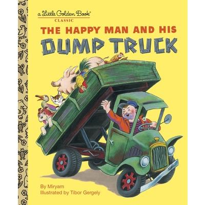 The Happy Man And His Dump Truck