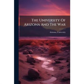 The University Of Arizona And The War