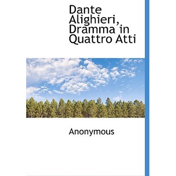 Dante Alighieri, Dramma in Quattro Atti