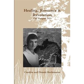 Healing, Romance & Revolution - Prequel 1921