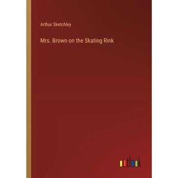 Mrs. Brown on the Skating Rink